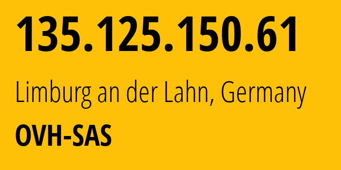 IP address 135.125.150.61 (Saarbrücken, Saarland, Germany) get location, coordinates on map, ISP provider AS16276 OVH-SAS // who is provider of ip address 135.125.150.61, whose IP address