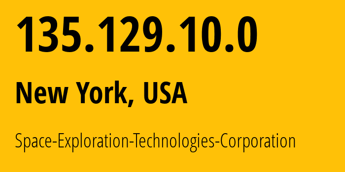 IP address 135.129.10.0 (New York, New York, USA) get location, coordinates on map, ISP provider AS14593 Space-Exploration-Technologies-Corporation // who is provider of ip address 135.129.10.0, whose IP address