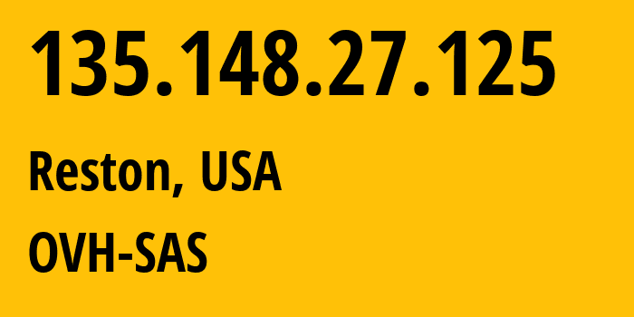 IP-адрес 135.148.27.125 (Рестон, Вирджиния, США) определить местоположение, координаты на карте, ISP провайдер AS16276 OVH-SAS // кто провайдер айпи-адреса 135.148.27.125