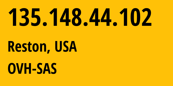 IP-адрес 135.148.44.102 (Рестон, Вирджиния, США) определить местоположение, координаты на карте, ISP провайдер AS16276 OVH-SAS // кто провайдер айпи-адреса 135.148.44.102
