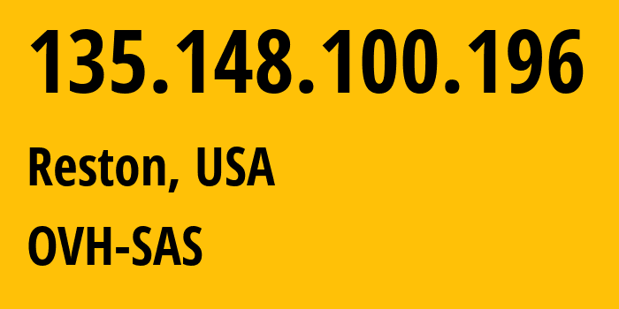 IP address 135.148.100.196 (Reston, Virginia, USA) get location, coordinates on map, ISP provider AS16276 OVH-SAS // who is provider of ip address 135.148.100.196, whose IP address