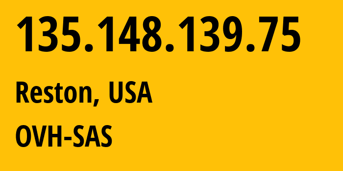 IP address 135.148.139.75 (Reston, Virginia, USA) get location, coordinates on map, ISP provider AS16276 OVH-SAS // who is provider of ip address 135.148.139.75, whose IP address