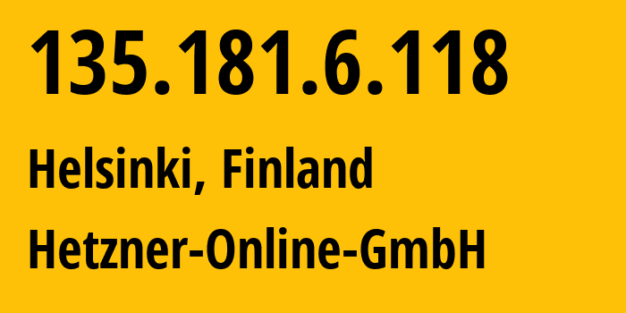 IP address 135.181.6.118 get location, coordinates on map, ISP provider AS24940 Hetzner-Online-GmbH // who is provider of ip address 135.181.6.118, whose IP address