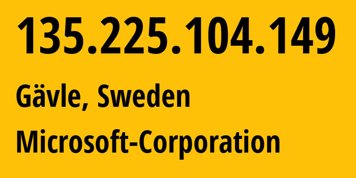 IP address 135.225.104.149 (Gävle, Gävleborg County, Sweden) get location, coordinates on map, ISP provider AS8075 Microsoft-Corporation // who is provider of ip address 135.225.104.149, whose IP address