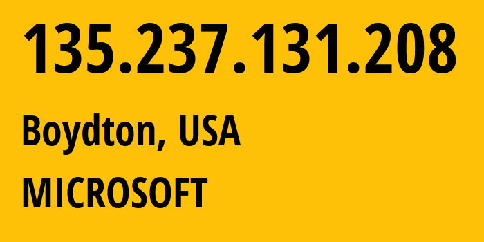 IP address 135.237.131.208 (Boydton, Virginia, USA) get location, coordinates on map, ISP provider AS8075 MICROSOFT // who is provider of ip address 135.237.131.208, whose IP address