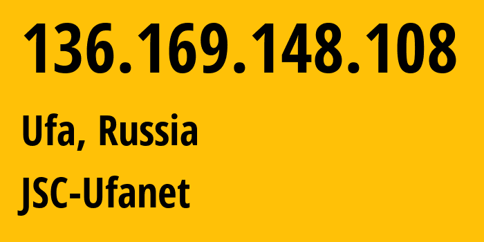 IP address 136.169.148.108 get location, coordinates on map, ISP provider AS24955 JSC-Ufanet // who is provider of ip address 136.169.148.108, whose IP address