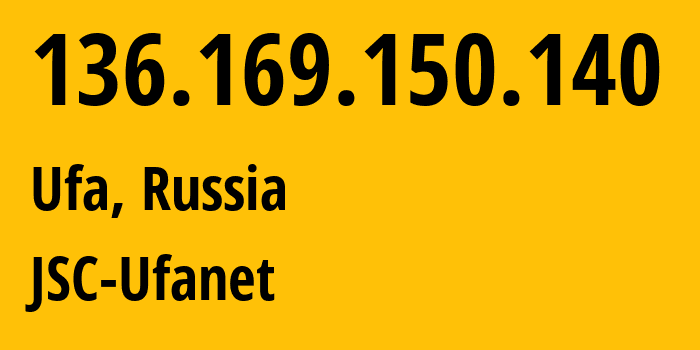 IP address 136.169.150.140 (Ufa, Bashkortostan Republic, Russia) get location, coordinates on map, ISP provider AS24955 JSC-Ufanet // who is provider of ip address 136.169.150.140, whose IP address