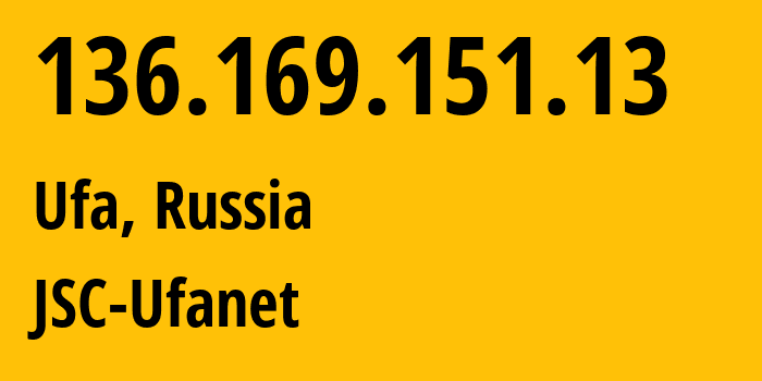 IP address 136.169.151.13 (Ufa, Bashkortostan Republic, Russia) get location, coordinates on map, ISP provider AS24955 JSC-Ufanet // who is provider of ip address 136.169.151.13, whose IP address