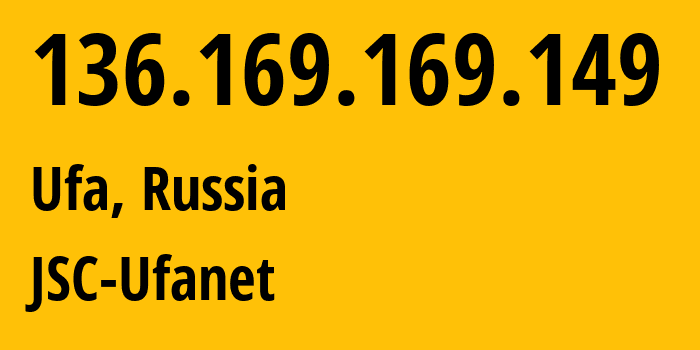 IP-адрес 136.169.169.149 (Уфа, Башкортостан, Россия) определить местоположение, координаты на карте, ISP провайдер AS24955 JSC-Ufanet // кто провайдер айпи-адреса 136.169.169.149