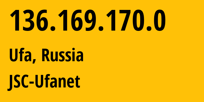 IP address 136.169.170.0 (Ufa, Bashkortostan Republic, Russia) get location, coordinates on map, ISP provider AS24955 JSC-Ufanet // who is provider of ip address 136.169.170.0, whose IP address