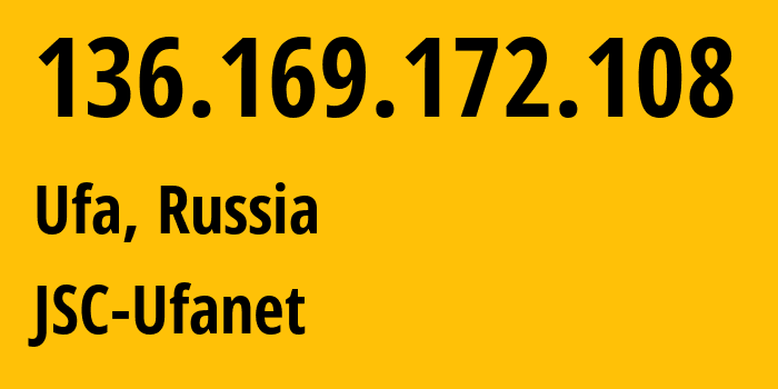 IP address 136.169.172.108 (Ufa, Bashkortostan Republic, Russia) get location, coordinates on map, ISP provider AS24955 JSC-Ufanet // who is provider of ip address 136.169.172.108, whose IP address