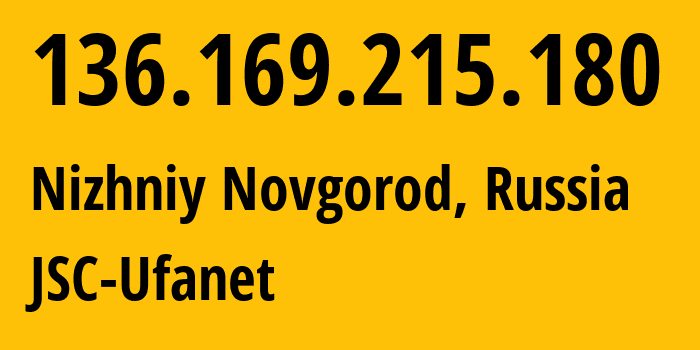 IP address 136.169.215.180 (Nizhniy Novgorod, Nizhny Novgorod Oblast, Russia) get location, coordinates on map, ISP provider AS60095 JSC-Ufanet // who is provider of ip address 136.169.215.180, whose IP address