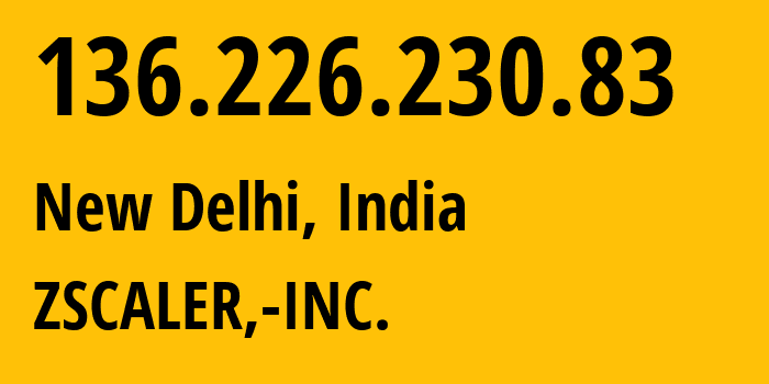 IP-адрес 136.226.230.83 (Нью-Дели, National Capital Territory of Delhi, Индия) определить местоположение, координаты на карте, ISP провайдер AS53813 ZSCALER,-INC. // кто провайдер айпи-адреса 136.226.230.83
