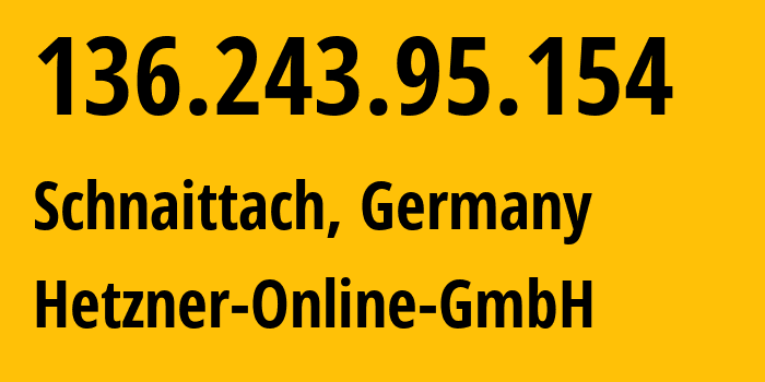 IP address 136.243.95.154 (Schnaittach, Bavaria, Germany) get location, coordinates on map, ISP provider AS24940 Hetzner-Online-GmbH // who is provider of ip address 136.243.95.154, whose IP address