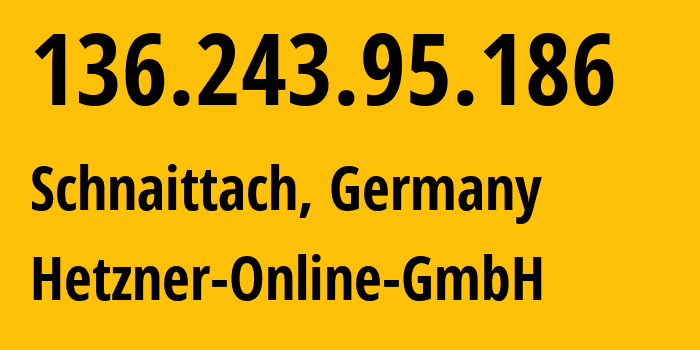 IP address 136.243.95.186 (Falkenstein, Saxony, Germany) get location, coordinates on map, ISP provider AS24940 Hetzner-Online-GmbH // who is provider of ip address 136.243.95.186, whose IP address