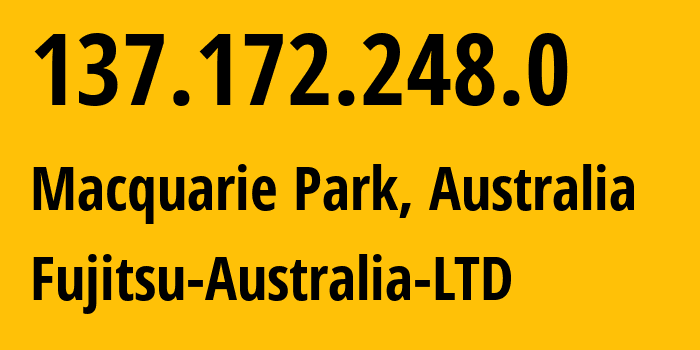 IP address 137.172.248.0 (Macquarie Park, New South Wales, Australia) get location, coordinates on map, ISP provider AS Fujitsu-Australia-LTD // who is provider of ip address 137.172.248.0, whose IP address