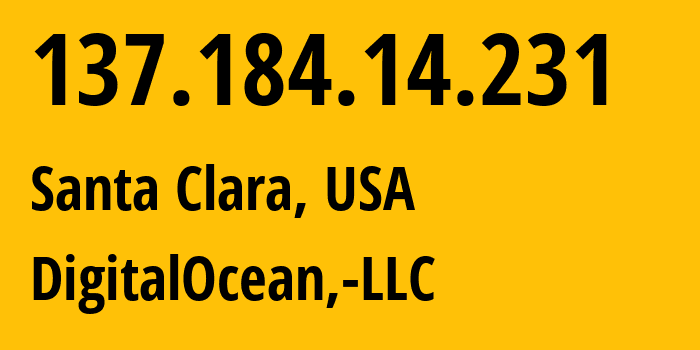 IP address 137.184.14.231 (Santa Clara, California, USA) get location, coordinates on map, ISP provider AS14061 DigitalOcean,-LLC // who is provider of ip address 137.184.14.231, whose IP address