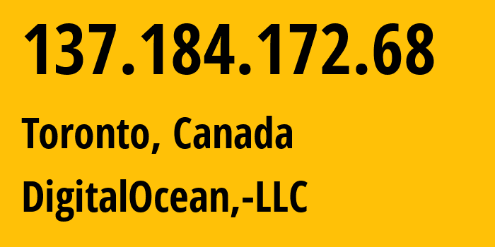 IP-адрес 137.184.172.68 (Торонто, Онтарио, Канада) определить местоположение, координаты на карте, ISP провайдер AS14061 DigitalOcean,-LLC // кто провайдер айпи-адреса 137.184.172.68