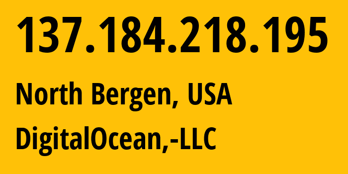 IP address 137.184.218.195 (North Bergen, New Jersey, USA) get location, coordinates on map, ISP provider AS14061 DigitalOcean,-LLC // who is provider of ip address 137.184.218.195, whose IP address