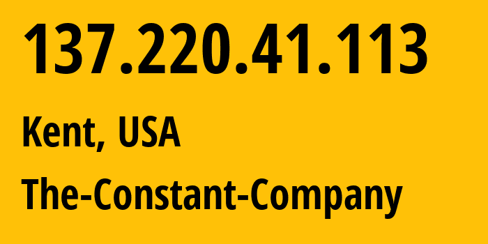 IP address 137.220.41.113 (Kent, Washington, USA) get location, coordinates on map, ISP provider AS20473 The-Constant-Company // who is provider of ip address 137.220.41.113, whose IP address