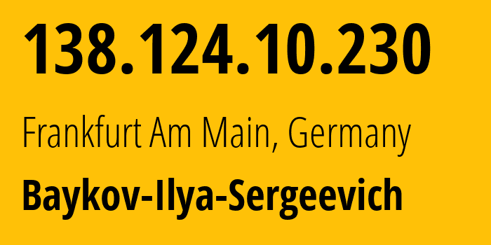 IP-адрес 138.124.10.230 (Франкфурт-на-Майне, Гессен, Германия) определить местоположение, координаты на карте, ISP провайдер AS41745 Baykov-Ilya-Sergeevich // кто провайдер айпи-адреса 138.124.10.230