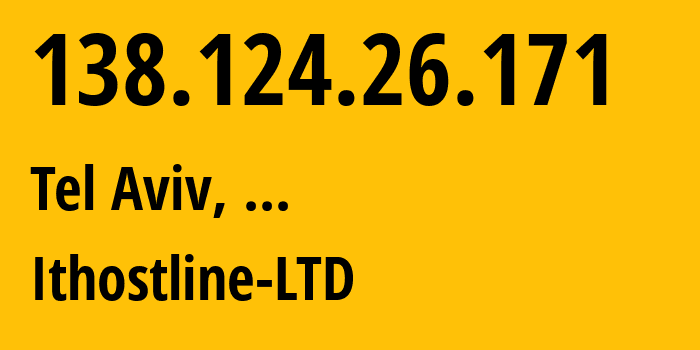 IP-адрес 138.124.26.171 (Тель-Авив, Тель-Авивский округ, ...) определить местоположение, координаты на карте, ISP провайдер AS0 Ithostline-LTD // кто провайдер айпи-адреса 138.124.26.171