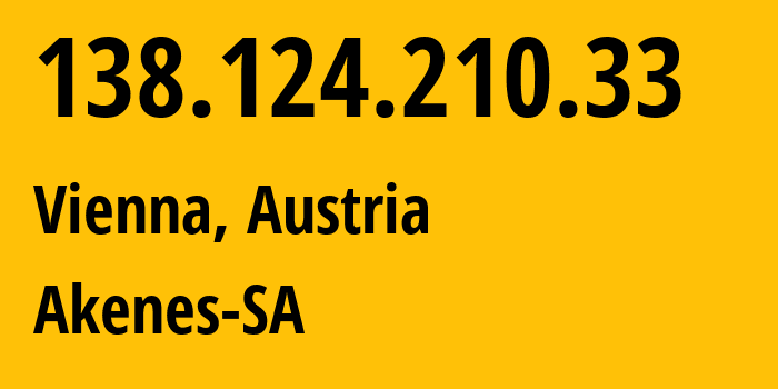 IP-адрес 138.124.210.33 (Вена, Вена, Австрия) определить местоположение, координаты на карте, ISP провайдер AS61098 Akenes-SA // кто провайдер айпи-адреса 138.124.210.33