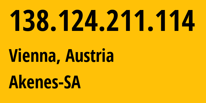 IP-адрес 138.124.211.114 (Вена, Вена, Австрия) определить местоположение, координаты на карте, ISP провайдер AS61098 Akenes-SA // кто провайдер айпи-адреса 138.124.211.114