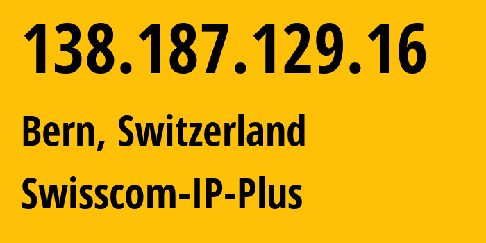 IP address 138.187.129.16 (Bern, Bern, Switzerland) get location, coordinates on map, ISP provider AS3303 Swisscom-IP-Plus // who is provider of ip address 138.187.129.16, whose IP address