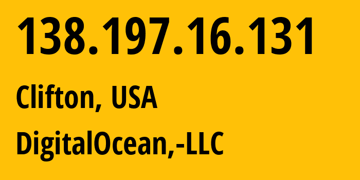 IP address 138.197.16.131 (Clifton, New Jersey, USA) get location, coordinates on map, ISP provider AS14061 DigitalOcean,-LLC // who is provider of ip address 138.197.16.131, whose IP address