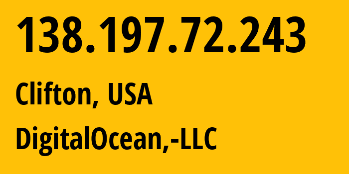 IP-адрес 138.197.72.243 (Клифтон, Нью-Джерси, США) определить местоположение, координаты на карте, ISP провайдер AS14061 DigitalOcean,-LLC // кто провайдер айпи-адреса 138.197.72.243