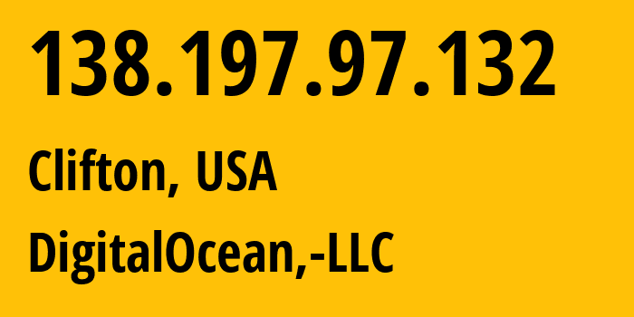 IP-адрес 138.197.97.132 (Клифтон, Нью-Джерси, США) определить местоположение, координаты на карте, ISP провайдер AS14061 DigitalOcean,-LLC // кто провайдер айпи-адреса 138.197.97.132