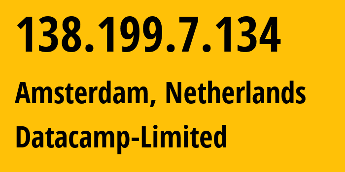 IP address 138.199.7.134 (Amsterdam, North Holland, Netherlands) get location, coordinates on map, ISP provider AS212238 Datacamp-Limited // who is provider of ip address 138.199.7.134, whose IP address