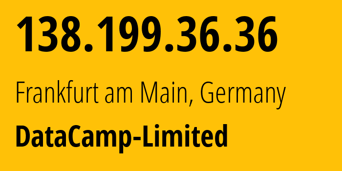 IP-адрес 138.199.36.36 (Франкфурт, Гессен, Германия) определить местоположение, координаты на карте, ISP провайдер AS60068 DataCamp-Limited // кто провайдер айпи-адреса 138.199.36.36