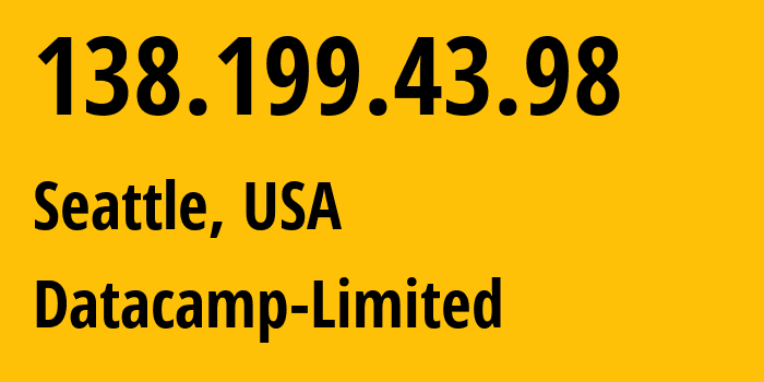 IP-адрес 138.199.43.98 (Сиэтл, Вашингтон, США) определить местоположение, координаты на карте, ISP провайдер AS212238 Datacamp-Limited // кто провайдер айпи-адреса 138.199.43.98