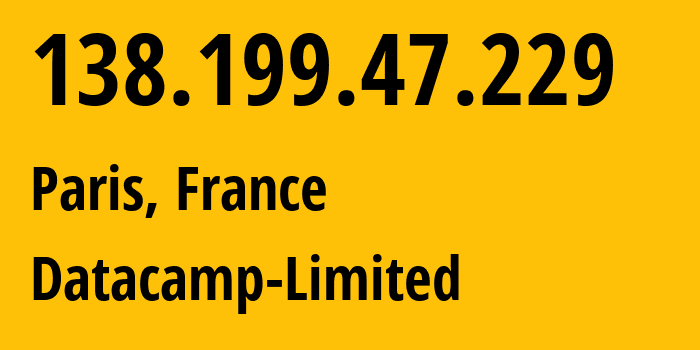 IP-адрес 138.199.47.229 (Париж, Иль-де-Франс, Франция) определить местоположение, координаты на карте, ISP провайдер AS212238 Datacamp-Limited // кто провайдер айпи-адреса 138.199.47.229