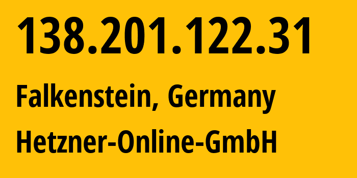 IP address 138.201.122.31 (Falkenstein, Saxony, Germany) get location, coordinates on map, ISP provider AS24940 Hetzner-Online-GmbH // who is provider of ip address 138.201.122.31, whose IP address
