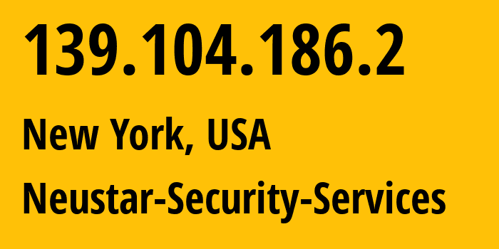 IP address 139.104.186.2 (New York, New York, USA) get location, coordinates on map, ISP provider AS19905 Neustar-Security-Services // who is provider of ip address 139.104.186.2, whose IP address