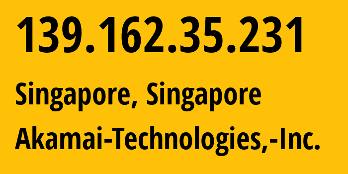 IP address 139.162.35.231 (Singapore, North West, Singapore) get location, coordinates on map, ISP provider AS63949 Akamai-Technologies,-Inc. // who is provider of ip address 139.162.35.231, whose IP address