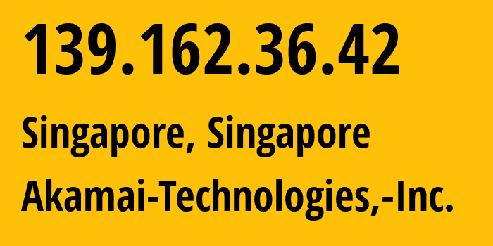 IP-адрес 139.162.36.42 (Сингапур, North West, Сингапур) определить местоположение, координаты на карте, ISP провайдер AS63949 Akamai-Technologies,-Inc. // кто провайдер айпи-адреса 139.162.36.42