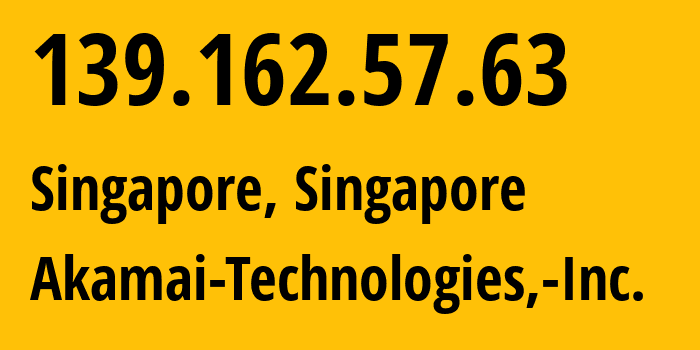 IP address 139.162.57.63 (Singapore, North West, Singapore) get location, coordinates on map, ISP provider AS63949 Akamai-Technologies,-Inc. // who is provider of ip address 139.162.57.63, whose IP address