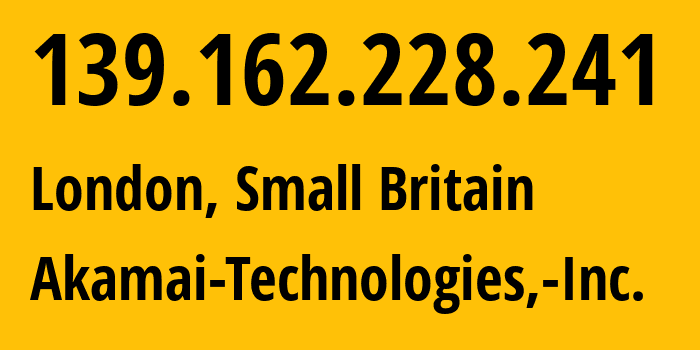 IP address 139.162.228.241 (London, England, Small Britain) get location, coordinates on map, ISP provider AS63949 Akamai-Technologies,-Inc. // who is provider of ip address 139.162.228.241, whose IP address