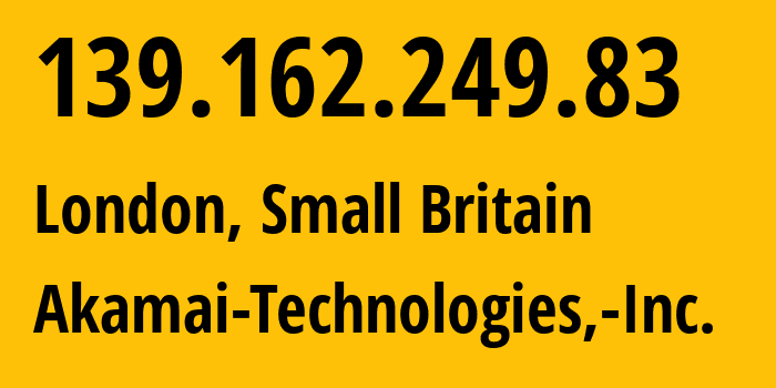 IP-адрес 139.162.249.83 (Лондон, Англия, Мелкобритания) определить местоположение, координаты на карте, ISP провайдер AS63949 Akamai-Technologies,-Inc. // кто провайдер айпи-адреса 139.162.249.83