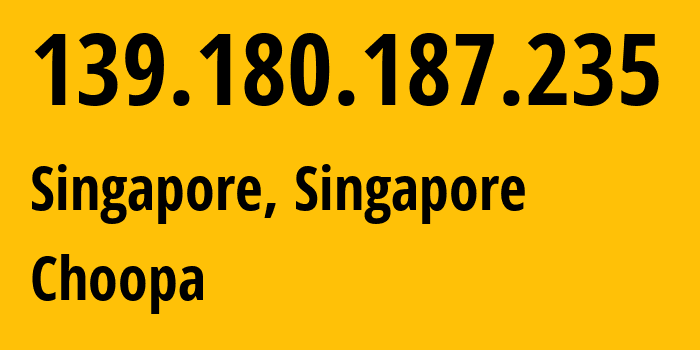 IP-адрес 139.180.187.235 (Сингапур, South West, Сингапур) определить местоположение, координаты на карте, ISP провайдер AS20473 Choopa // кто провайдер айпи-адреса 139.180.187.235