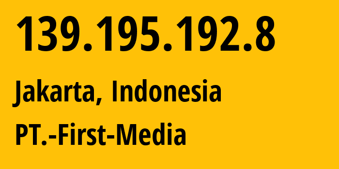 IP-адрес 139.195.192.8 (Джакарта, Jakarta, Индонезия) определить местоположение, координаты на карте, ISP провайдер AS23700 PT.-First-Media // кто провайдер айпи-адреса 139.195.192.8