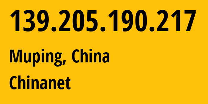 IP-адрес 139.205.190.217 (Muping, Sichuan, Китай) определить местоположение, координаты на карте, ISP провайдер AS4134 Chinanet // кто провайдер айпи-адреса 139.205.190.217