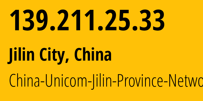 IP-адрес 139.211.25.33 (Цзилинь, Jilin, Китай) определить местоположение, координаты на карте, ISP провайдер AS4837 China-Unicom-Jilin-Province-Network // кто провайдер айпи-адреса 139.211.25.33