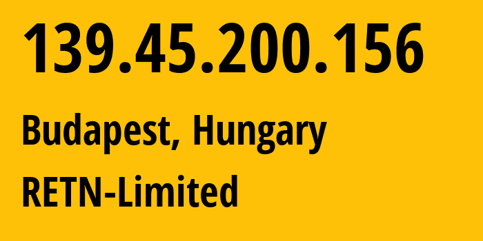 IP-адрес 139.45.200.156 (Будапешт, Budapest, Венгрия) определить местоположение, координаты на карте, ISP провайдер AS9002 RETN-Limited // кто провайдер айпи-адреса 139.45.200.156