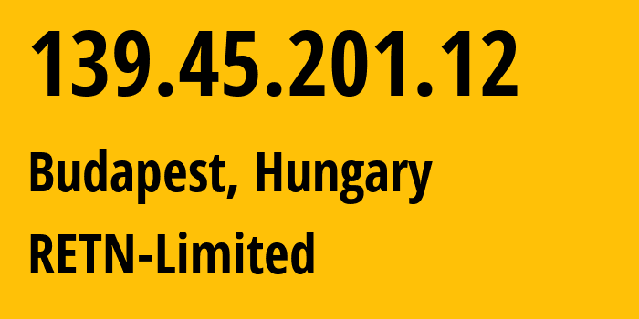 IP-адрес 139.45.201.12 (Будапешт, Budapest, Венгрия) определить местоположение, координаты на карте, ISP провайдер AS9002 RETN-Limited // кто провайдер айпи-адреса 139.45.201.12