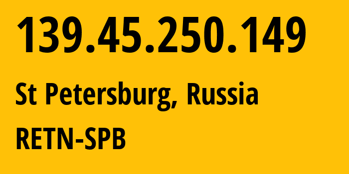 IP-адрес 139.45.250.149 (Санкт-Петербург, Санкт-Петербург, Россия) определить местоположение, координаты на карте, ISP провайдер AS198947 RETN-SPB // кто провайдер айпи-адреса 139.45.250.149